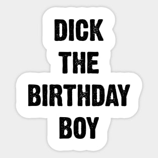 Dick The Birthday Boy v2 Sticker